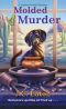 [Sophie Kimball Mystery 05] • Molded 4 Murder